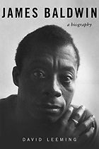The Best James Baldwin Books - James Baldwin: A Biography by David Leeming
