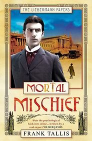 Historical Mystery Novels - Mortal Mischief by Frank Tallis Historical Mystery Novels - Mortal Mischief by Frank Tallis