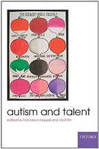Autism and Talent by Uta Frith & Uta Frith, Francesca Happe Autism and Talent by Uta Frith & Uta Frith, Francesca Happe