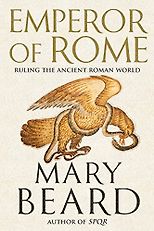 The best books on Ancient History in Modern Life - Emperor of Rome by Mary Beard