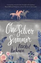One Silver Summer by Rachel Hickman One Silver Summer by Rachel Hickman