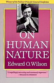 On Human Nature by Edward O. Wilson On Human Nature by Edward O. Wilson