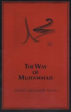 The best books on The Essence of Islam - The Way of Muhammad by Shaykh Abdalqadir As-Sufi The best books on The Essence of Islam - The Way of Muhammad by Shaykh Abdalqadir As-Sufi