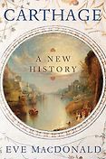 New History Books - Carthage: A New History of an Ancient Empire by Eve MacDonald New History Books - Carthage: A New History of an Ancient Empire by Eve MacDonald