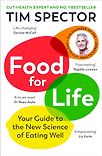 Food for Life: Your Guide to the New Science of Eating Well by Tim Spector