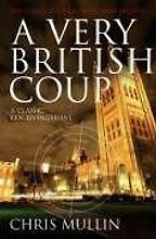 A Very British Coup by Chris Mullin A Very British Coup by Chris Mullin