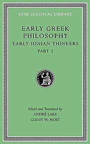 Early Greek Philosophy: Early Ionian Thinkers Heraclitus (trans. André Laks and Glenn W. Most)