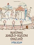 The Best History Books: the 2019 Wolfson Prize shortlist - Building Anglo-Saxon England by John Blair