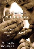 The best books on Understanding Infants - The Evolution of Childhood by Melvin Konner The best books on Understanding Infants - The Evolution of Childhood by Melvin Konner