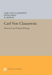 The best books on War and Intellect - Carl von Clausewitz, Historical and Political Writings by Peter Paret and Daniel Moran