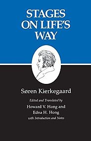 The best books on Søren Kierkegaard - Stages on Life’s Way Søren Kierkegaard (trans. by Edna V. Hong and Howard H. Hong) The best books on Søren Kierkegaard - Stages on Life’s Way Søren Kierkegaard (trans. by Edna V. Hong and Howard H. Hong)