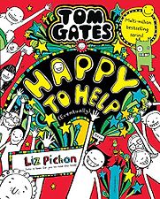 Tom Gates: Happy to Help (Eventually) by Liz Pichon Tom Gates: Happy to Help (Eventually) by Liz Pichon