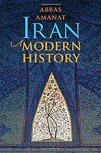 Iran: A Modern History by Abbas Amanat Iran: A Modern History by Abbas Amanat