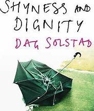 Essential Norwegian Fiction - Shyness and Dignity by Dag Solstad and Sverre Lyngstad (translator) Essential Norwegian Fiction - Shyness and Dignity by Dag Solstad and Sverre Lyngstad (translator)