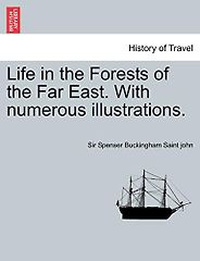 The best books on Botany - Life in the Forests of the Far East by Spenser St. John The best books on Botany - Life in the Forests of the Far East by Spenser St. John