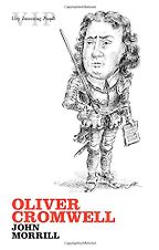 Oliver Cromwell by John Morrill Oliver Cromwell by John Morrill