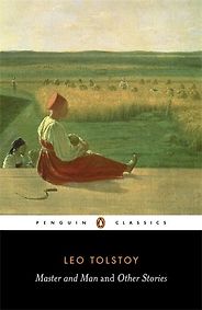 The Best Russian Short Stories - Master and Man and Other Stories by Leo Tolstoy