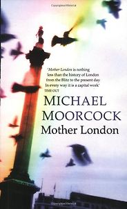 The Best London Novels - Mother London by Michael Moorcock The Best London Novels - Mother London by Michael Moorcock