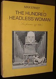 Bronwyn Law-Viljoen on Extraordinary Art Books - The Hundred Headless Woman (1929) by Max Ernst Bronwyn Law-Viljoen on Extraordinary Art Books - The Hundred Headless Woman (1929) by Max Ernst