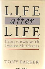 The best books on The Psychology of Killing - Life After Life: Interviews with Twelve Murderers by Tony Parker The best books on The Psychology of Killing - Life After Life: Interviews with Twelve Murderers by Tony Parker