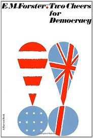 The best books on Humanism - Two Cheers For Democracy by E M Forster The best books on Humanism - Two Cheers For Democracy by E M Forster