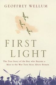 Novels and Memoirs of World War II - First Light by Geoffrey Wellum Novels and Memoirs of World War II - First Light by Geoffrey Wellum