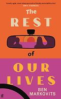 The Best Novels of 2025: The Booker Prize Shortlist - The Rest of Our Lives by Benjamin Markovits