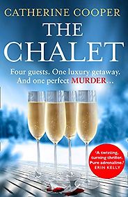 The Best Thrillers Set in Luxury Locations - The Chalet by Catherine Cooper The Best Thrillers Set in Luxury Locations - The Chalet by Catherine Cooper