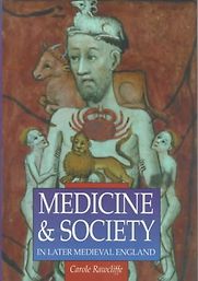 Medicine & Society in Later Medieval England by Carole Rawcliffe Medicine & Society in Later Medieval England by Carole Rawcliffe