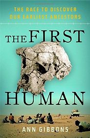 The best books on Prehistory - The First Human by Ann Gibbons The best books on Prehistory - The First Human by Ann Gibbons