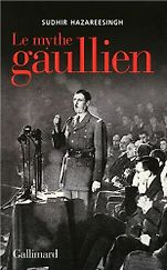 The best books on Charles de Gaulle’s Place in French Culture - Le Mythe Gaullien by Sudhir Hazareesingh The best books on Charles de Gaulle’s Place in French Culture - Le Mythe Gaullien by Sudhir Hazareesingh