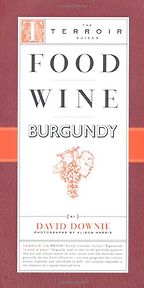 Food Wine Burgundy by David Downie Food Wine Burgundy by David Downie