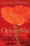 The Opium War by Julia Lovell