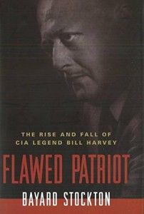The best books on Pioneers of Intelligence Gathering - Flawed Patriot by Bayard Stockton