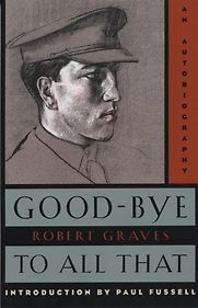 Goodbye To All That by Robert Graves Goodbye To All That by Robert Graves