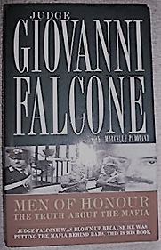 Men of Honour: the Truth about the Mafia by Judge Giovanni Falcone Men of Honour: the Truth about the Mafia by Judge Giovanni Falcone