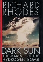 Books about J Robert Oppenheimer (to Read After the Movie) - Dark Sun: The Making of the Hydrogen Bomb by Richard Rhodes