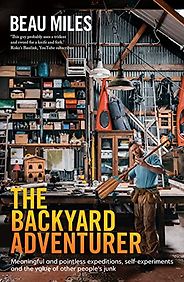 The best books on Local Adventures - The Backyard Adventurer by Beau Miles The best books on Local Adventures - The Backyard Adventurer by Beau Miles