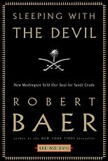 The best books on Espionage - Sleeping With the Devil by Robert Baer