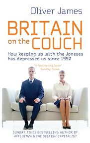 Britain On the Couch by Oliver James Britain On the Couch by Oliver James