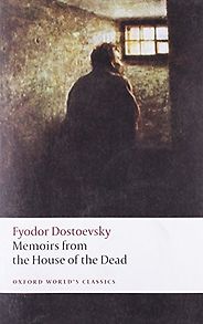 The Best Fyodor Dostoevsky Books - Memoirs from the House of the Dead by Fyodor Dostoevsky, translated by Jessie Coulson The Best Fyodor Dostoevsky Books - Memoirs from the House of the Dead by Fyodor Dostoevsky, translated by Jessie Coulson