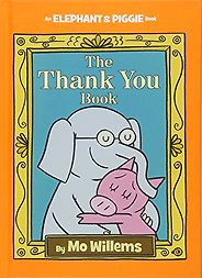 The Best Books on Gratitude for Kids - The Thank You Book by Mo Willems The Best Books on Gratitude for Kids - The Thank You Book by Mo Willems