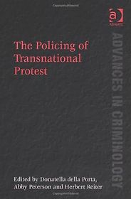 The best books on Policing Public Disorder - The Policing of Transnational Protest by Donatella della Porta, Abby Peterson, Herbert Reiter The best books on Policing Public Disorder - The Policing of Transnational Protest by Donatella della Porta, Abby Peterson, Herbert Reiter