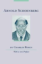 The Best Music Biographies - Arnold Schoenberg by Charles Rosen