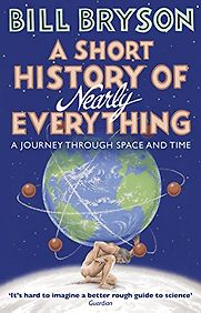 A Short History of Nearly Everything by Bill Bryson A Short History of Nearly Everything by Bill Bryson