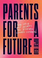 Parents for a Future by Rupert Read Parents for a Future by Rupert Read