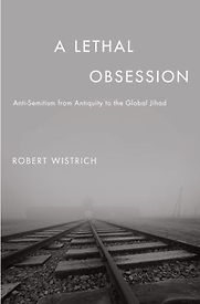 A Lethal Obsession by Robert S Wistrich A Lethal Obsession by Robert S Wistrich