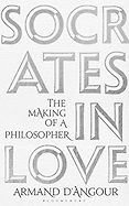 Philosophy Books to Take On Holiday - Socrates in Love: The Making of a Philosopher by Armand D'Angour