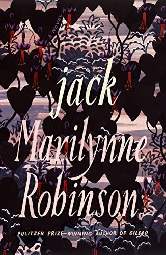 Jack: A Novel by Marilynne Robinson
