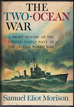 The best books on American Naval History - The Two-Ocean War: A Short History of the United States Navy in the Second World War by Samuel Eliot Morison The best books on American Naval History - The Two-Ocean War: A Short History of the United States Navy in the Second World War by Samuel Eliot Morison